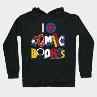 I Love Comic Books - Vintage comic book logos - funny quote Hoodie